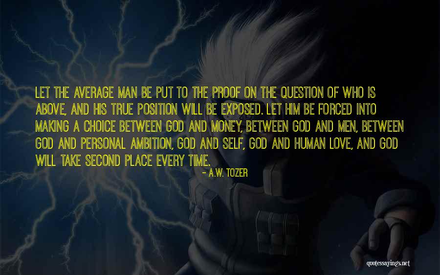 Ambition And Money Quotes By A.W. Tozer Ambition And Money Quotes By A.W. Tozer