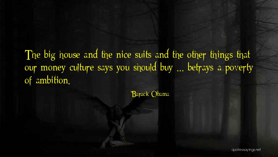Ambition And Money Quotes By Barack Obama Ambition And Money Quotes By Barack Obama