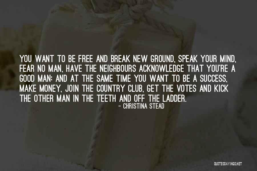 Ambition And Money Quotes By Christina Stead Ambition And Money Quotes By Christina Stead