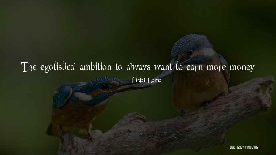 Ambition And Money Quotes By Dalai Lama Ambition And Money Quotes By Dalai Lama