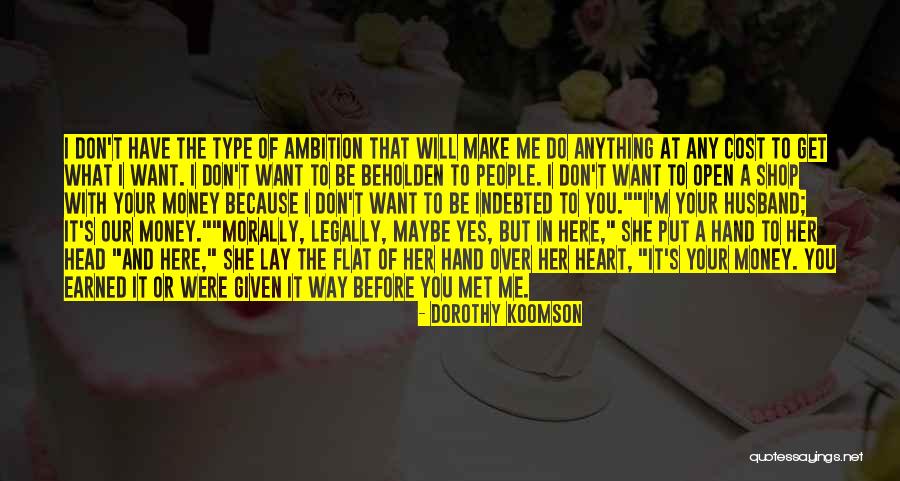 Ambition And Money Quotes By Dorothy Koomson Ambition And Money Quotes By Dorothy Koomson
