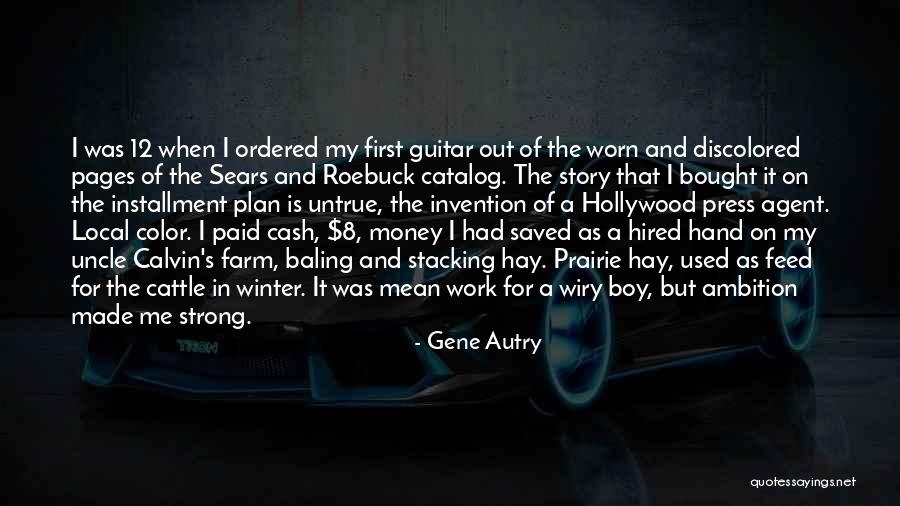Ambition And Money Quotes By Gene Autry Ambition And Money Quotes By Gene Autry