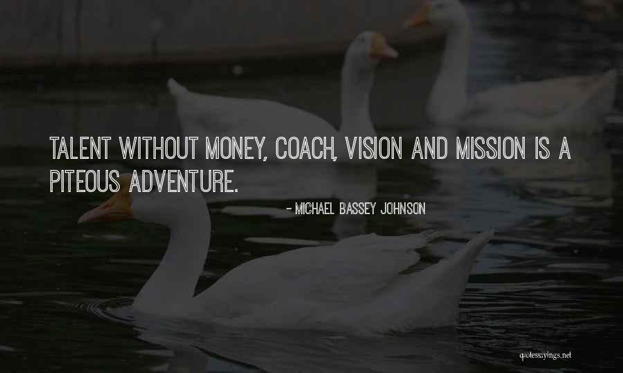 Ambition And Money Quotes By Michael Bassey Johnson Ambition And Money Quotes By Michael Bassey Johnson