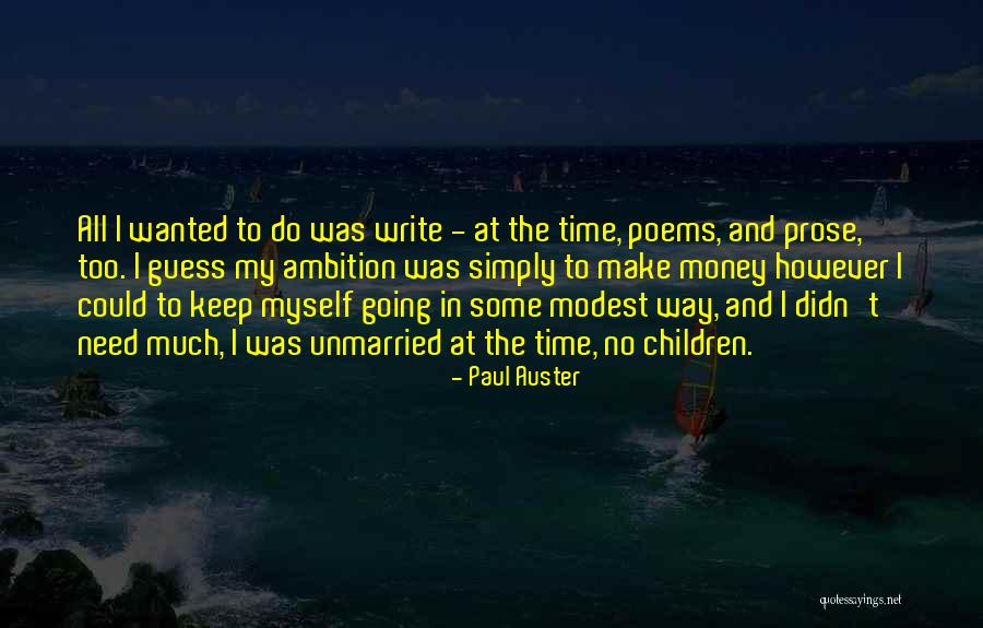 Ambition And Money Quotes By Paul Auster Ambition And Money Quotes By Paul Auster