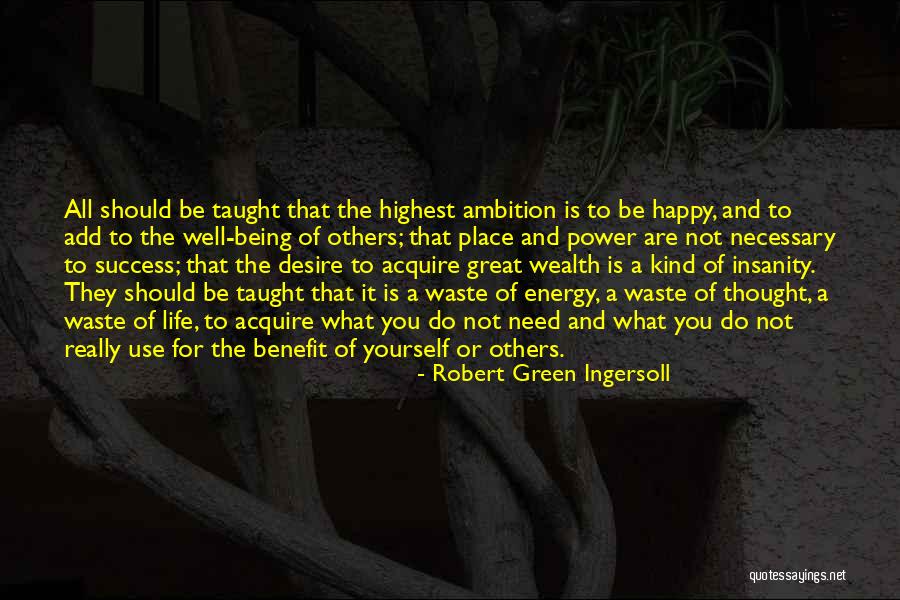Ambition And Money Quotes By Robert Green Ingersoll Ambition And Money Quotes By Robert Green Ingersoll