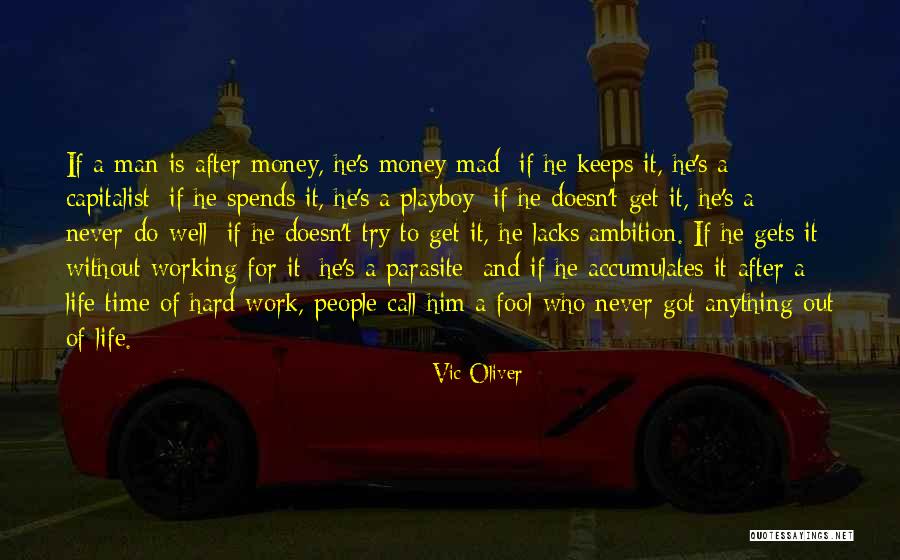 Ambition And Money Quotes By Vic Oliver Ambition And Money Quotes By Vic Oliver