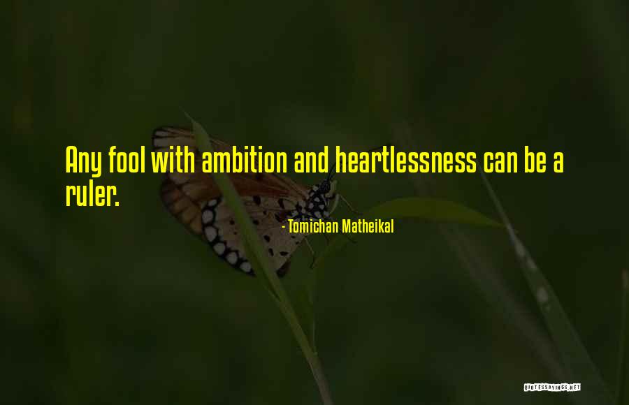 Ambition And Power Quotes By Tomichan Matheikal Ambition And Power Quotes By Tomichan Matheikal