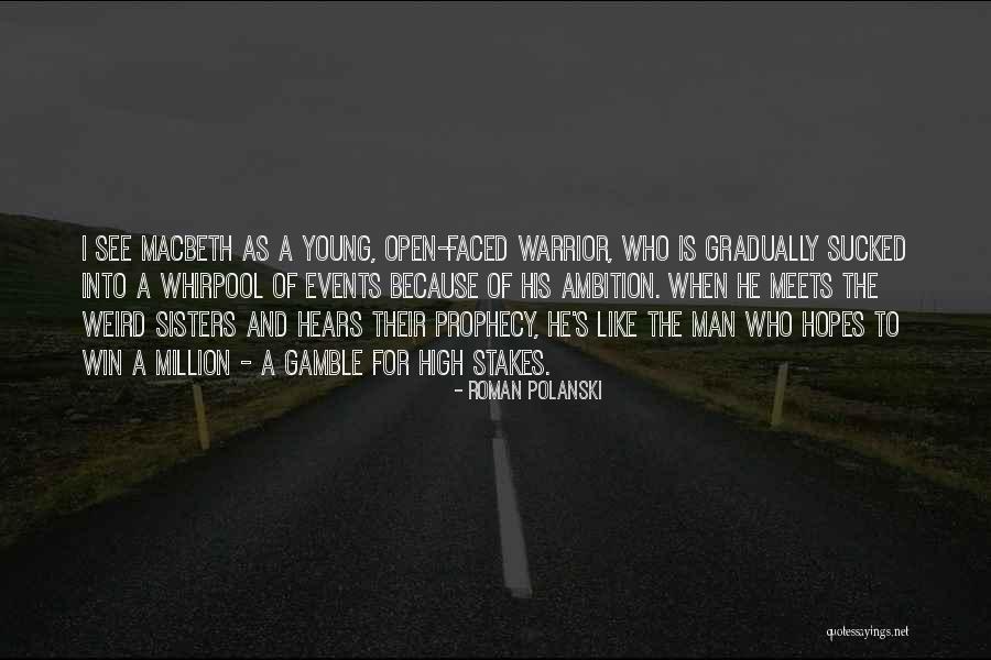Ambition From Macbeth Quotes By Roman Polanski Ambition From Macbeth Quotes By Roman Polanski