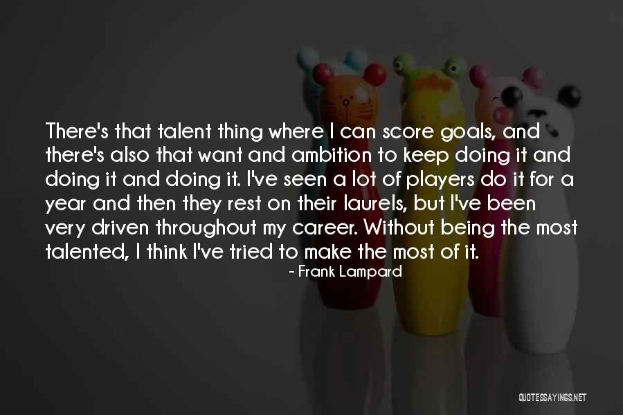 Ambition Goals Quotes By Frank Lampard Ambition Goals Quotes By Frank Lampard