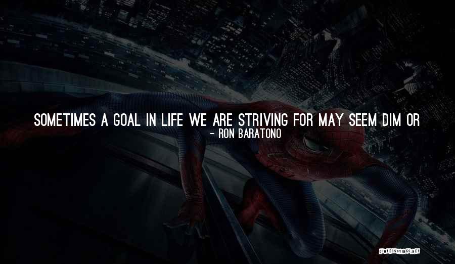 Ambition Goals Quotes By Ron Baratono Ambition Goals Quotes By Ron Baratono