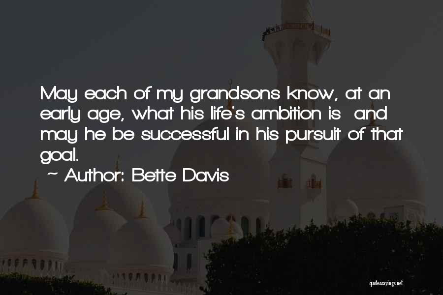 Ambition In Life Quotes By Bette Davis