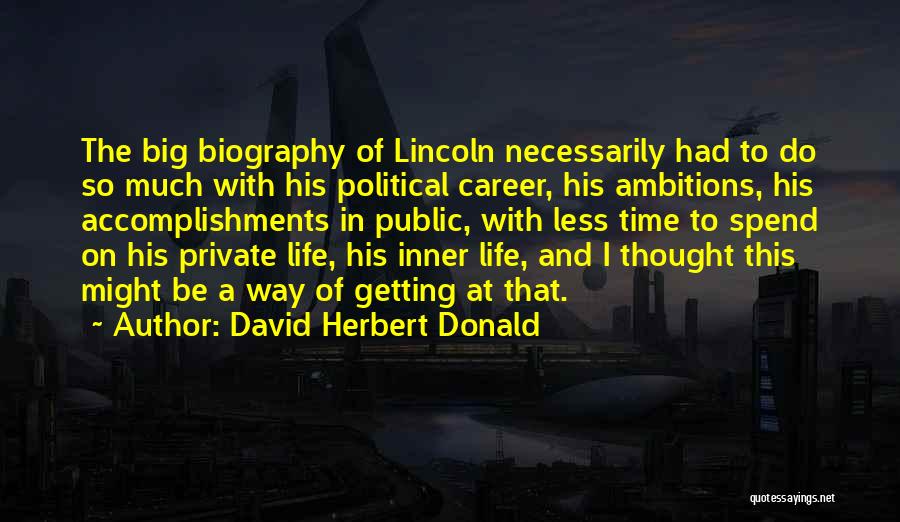 Ambition In Life Quotes By David Herbert Donald