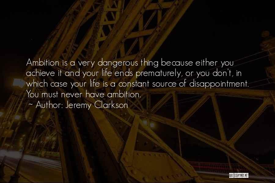 Ambition In Life Quotes By Jeremy Clarkson