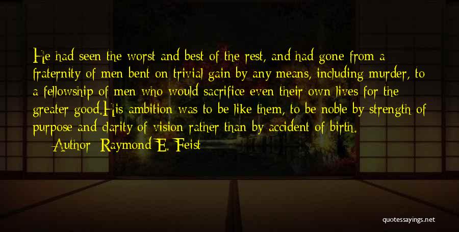 Ambition In Life Quotes By Raymond E. Feist