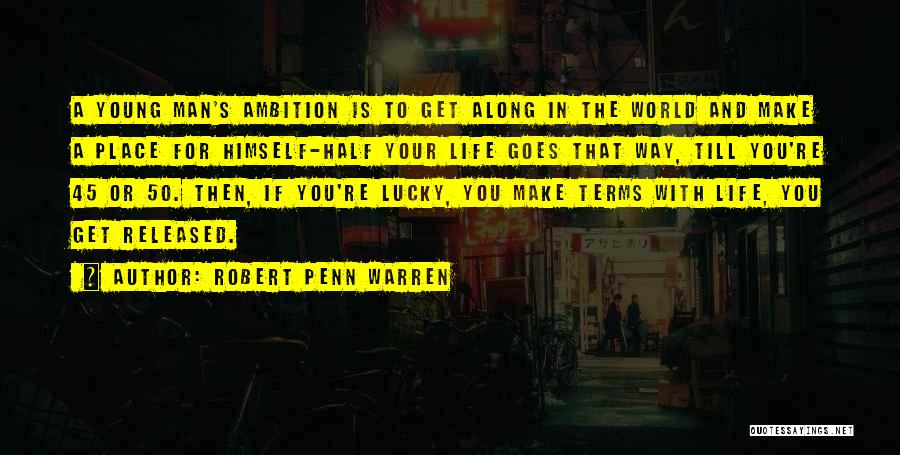 Ambition In Life Quotes By Robert Penn Warren