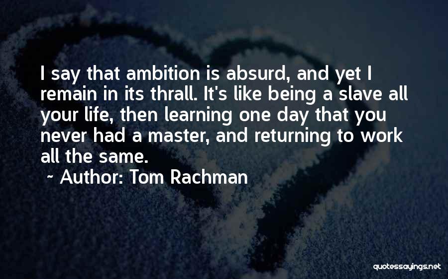 Ambition In Life Quotes By Tom Rachman