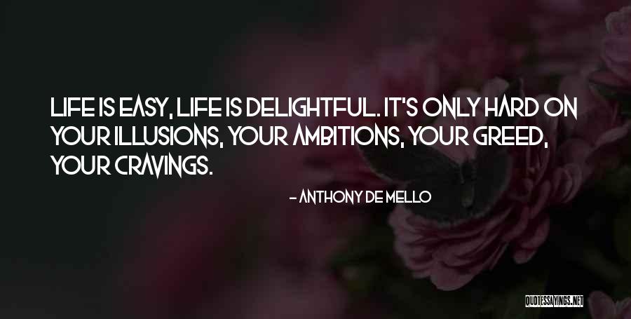 Ambition Life Ambitions Quotes By Anthony De Mello Ambition Life Ambitions Quotes By Anthony De Mello