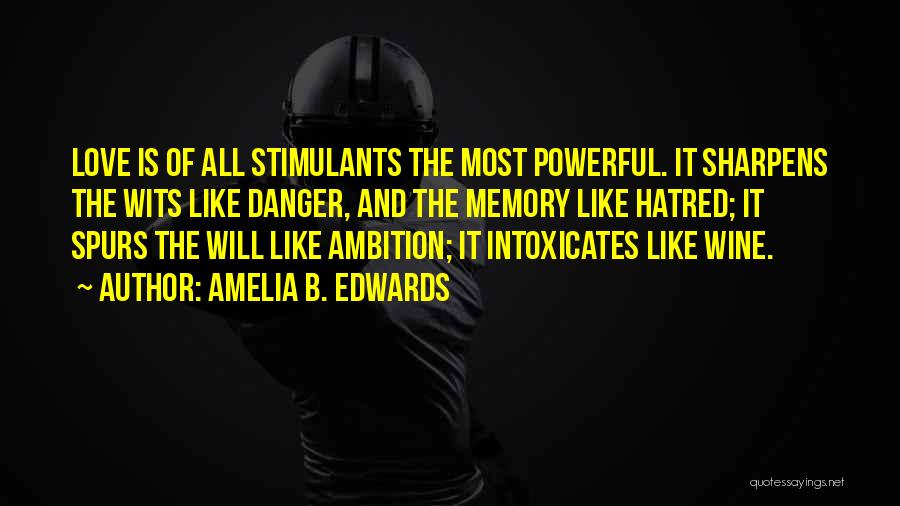 Ambition Over Love Quotes By Amelia B. Edwards