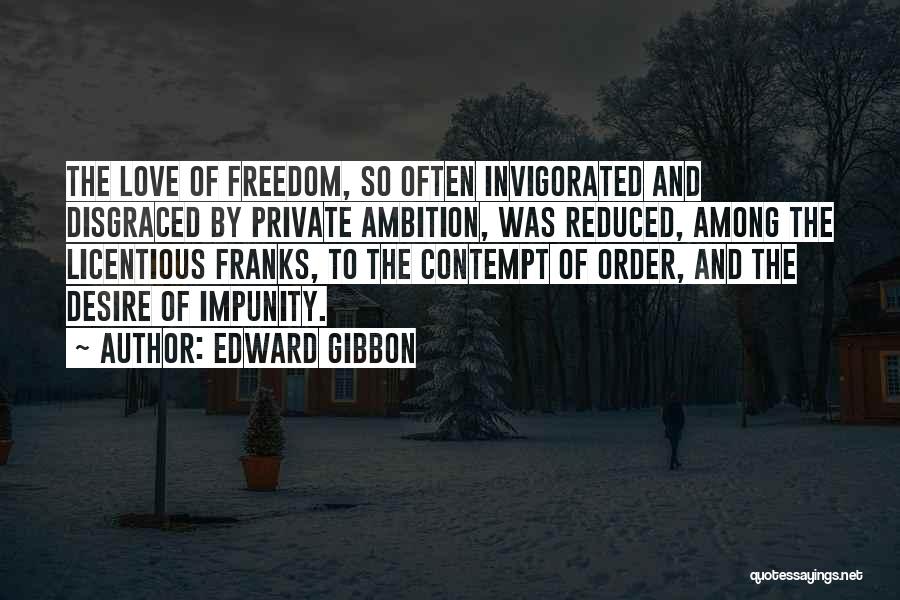 Ambition Over Love Quotes By Edward Gibbon