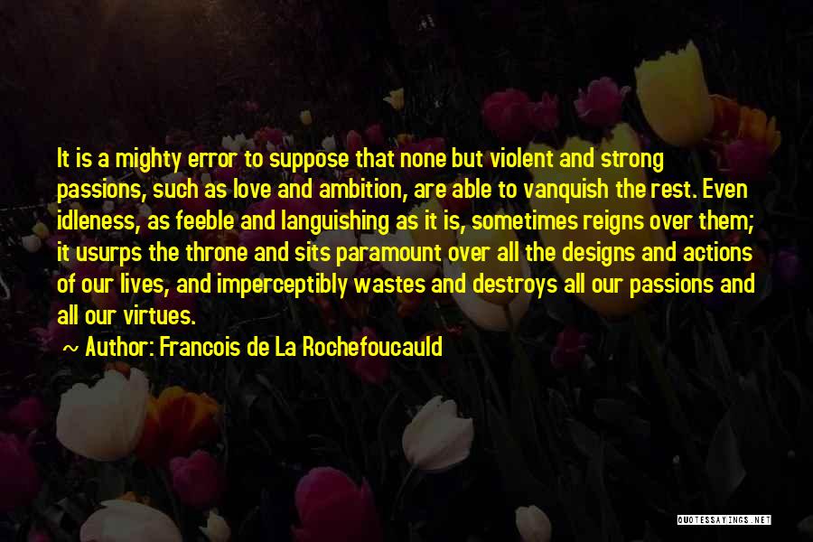 Ambition Over Love Quotes By Francois De La Rochefoucauld