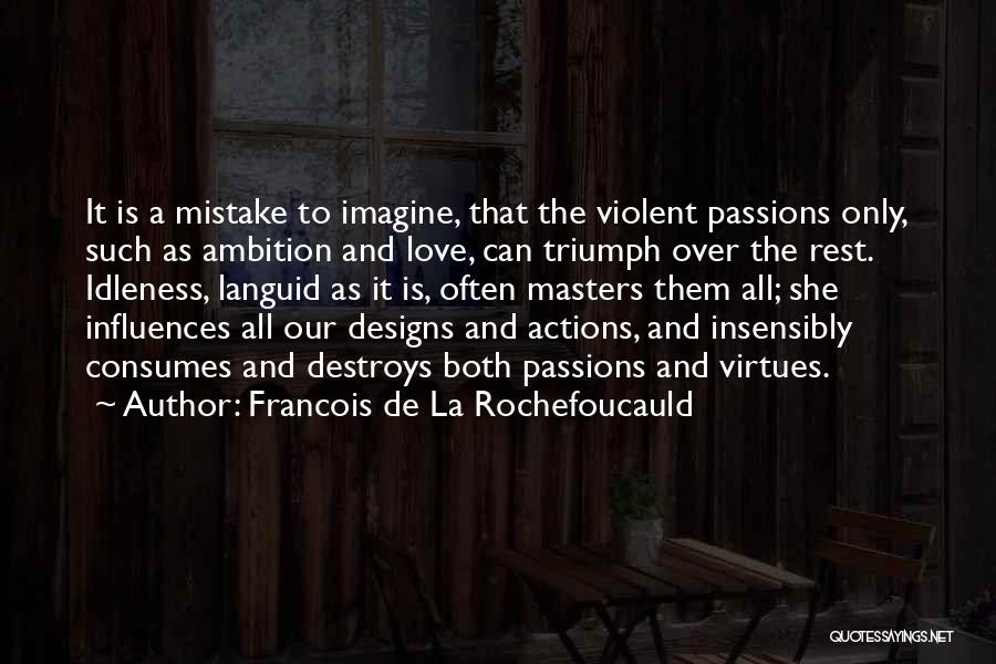 Ambition Over Love Quotes By Francois De La Rochefoucauld