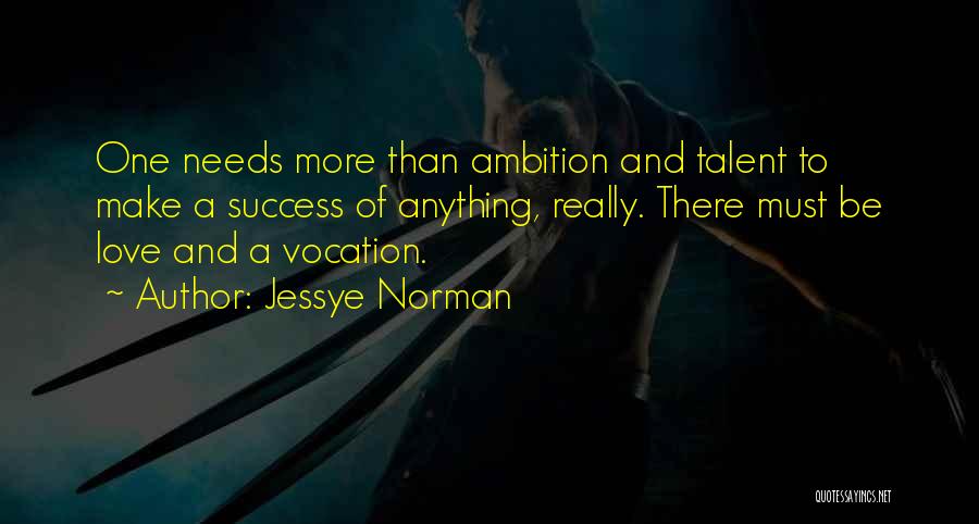 Ambition Over Love Quotes By Jessye Norman