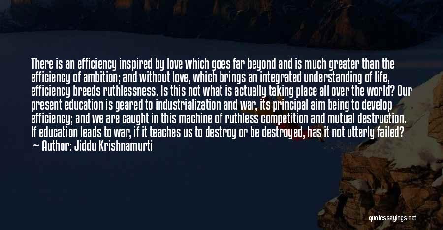 Ambition Over Love Quotes By Jiddu Krishnamurti