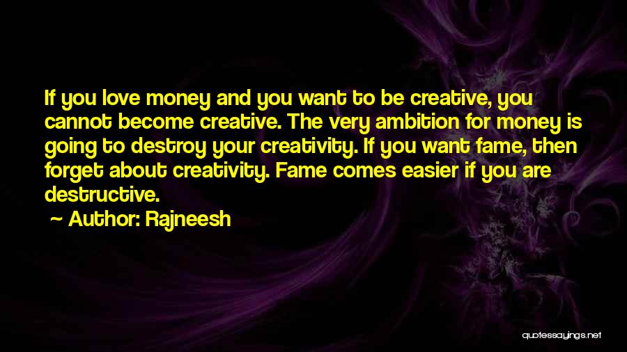 Ambition Over Love Quotes By Rajneesh