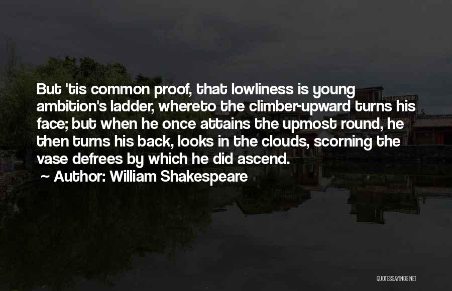 Ambition Shakespeare Quotes By William Shakespeare