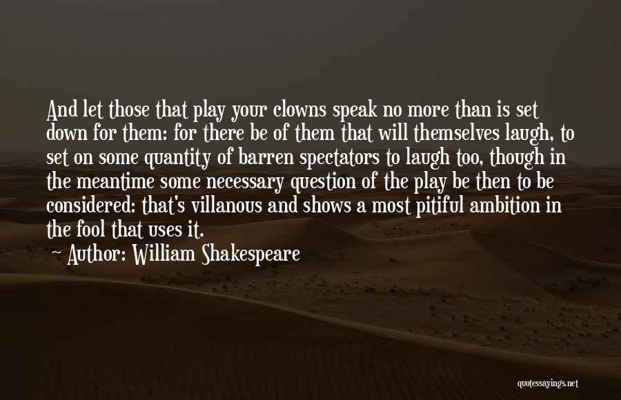 Ambition Shakespeare Quotes By William Shakespeare