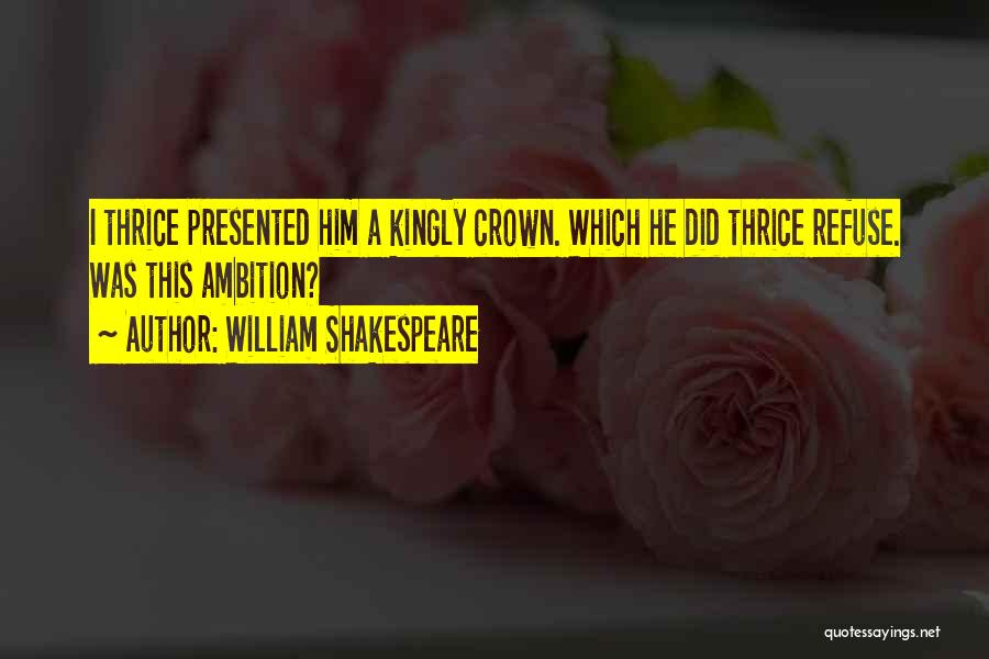 Ambition Shakespeare Quotes By William Shakespeare