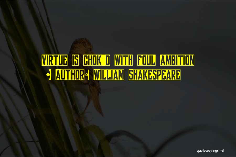 Ambition Shakespeare Quotes By William Shakespeare