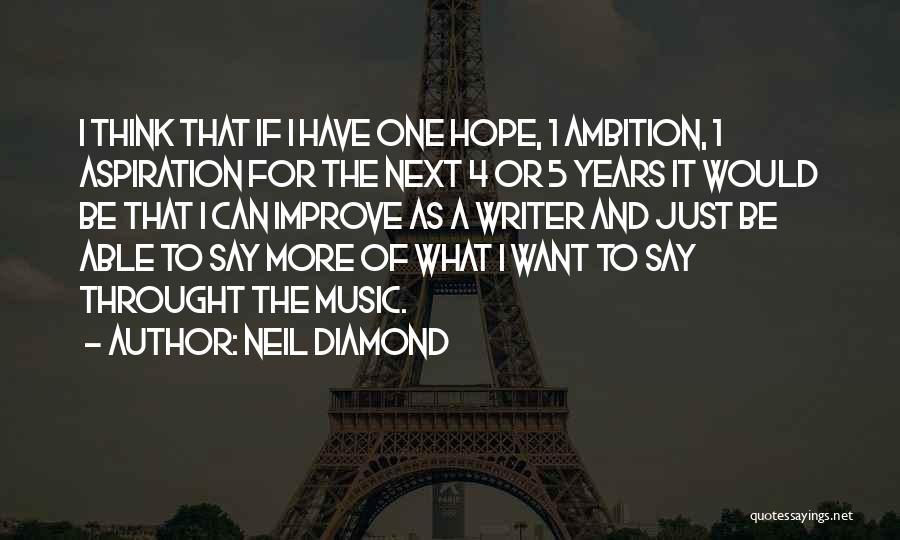 Ambition Vs Aspiration Quotes By Neil Diamond