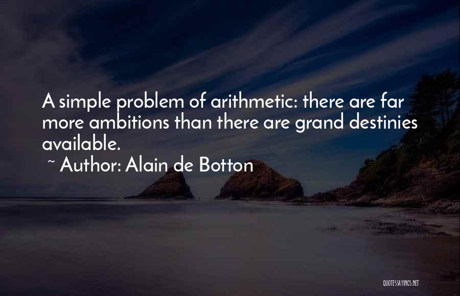 Ambitions Quotes By Alain De Botton
