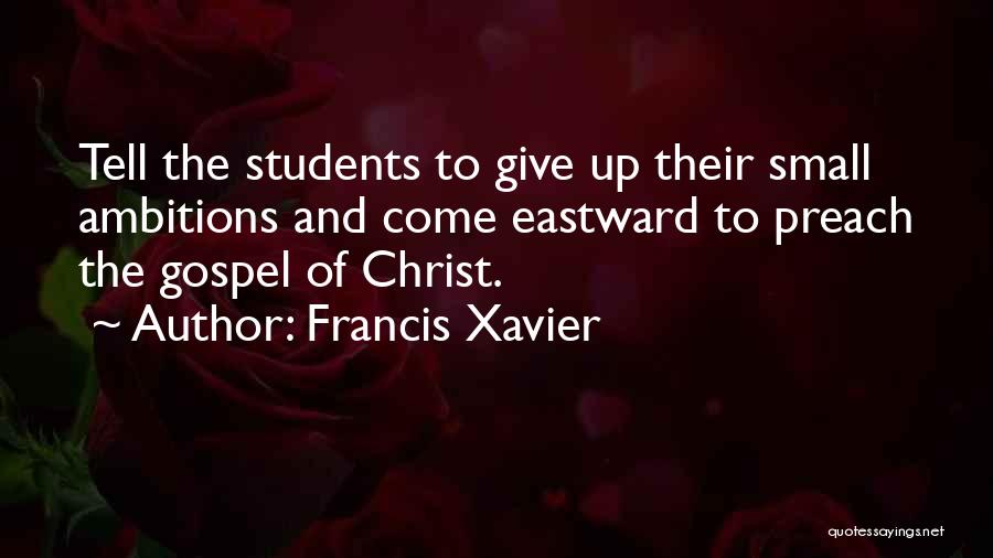 Ambitions Quotes By Francis Xavier