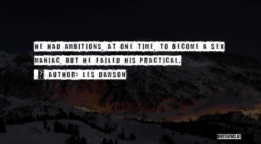 Ambitions Quotes By Les Dawson