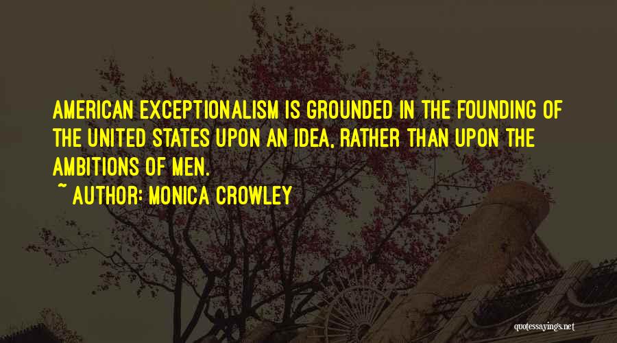 Ambitions Quotes By Monica Crowley