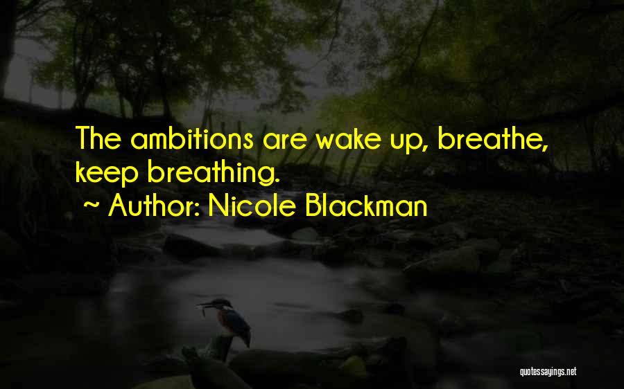 Ambitions Quotes By Nicole Blackman