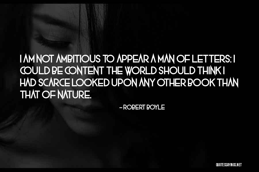 Ambitious Man Quotes By Robert Boyle Ambitious Man Quotes By Robert Boyle