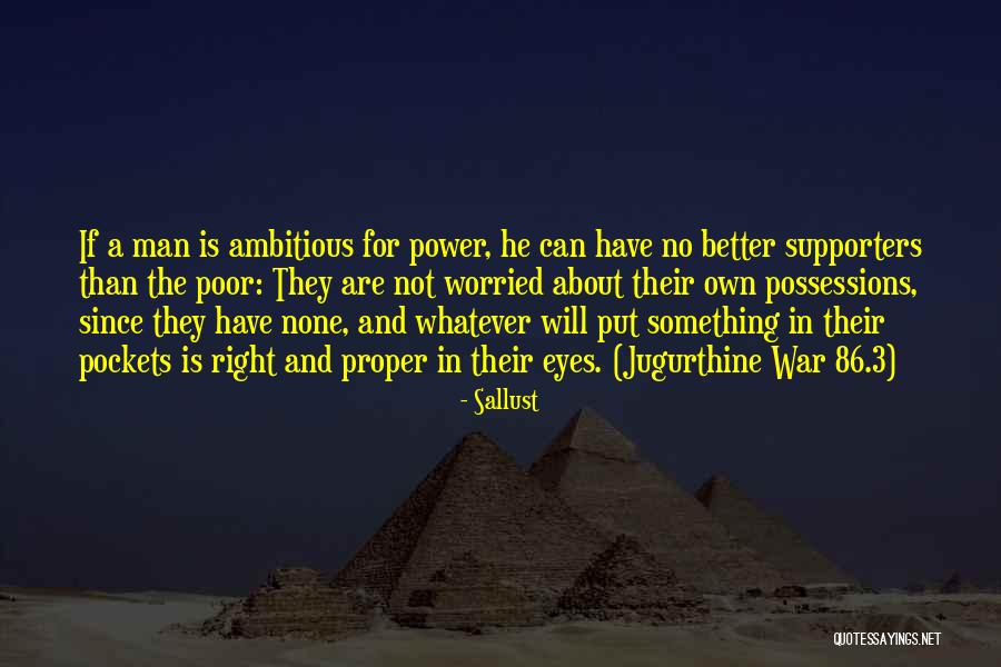 Ambitious Man Quotes By Sallust Ambitious Man Quotes By Sallust