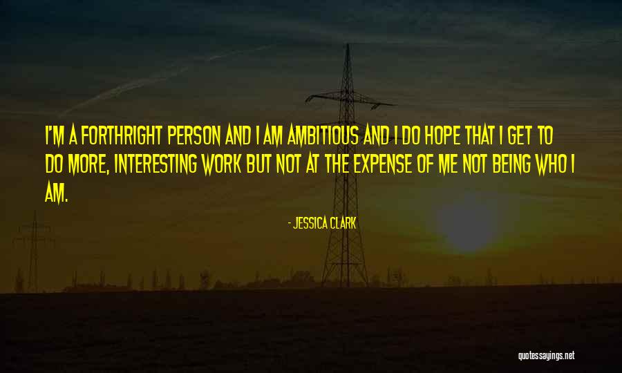 Ambitious Person Quotes By Jessica Clark Ambitious Person Quotes By Jessica Clark
