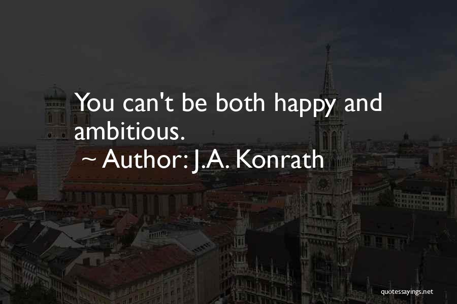 Ambitious Quotes By J.A. Konrath