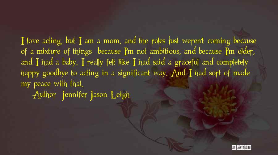 Ambitious Quotes By Jennifer Jason Leigh