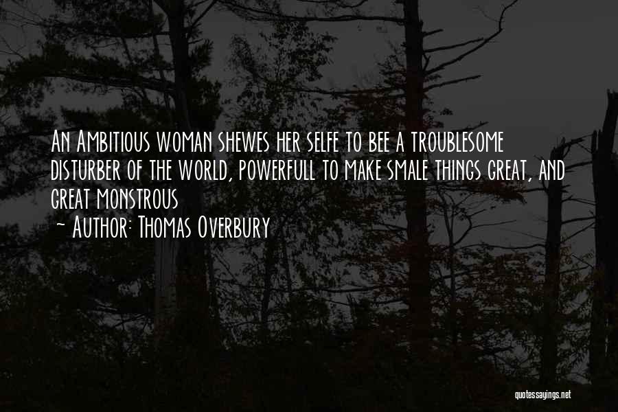 Ambitious Quotes By Thomas Overbury