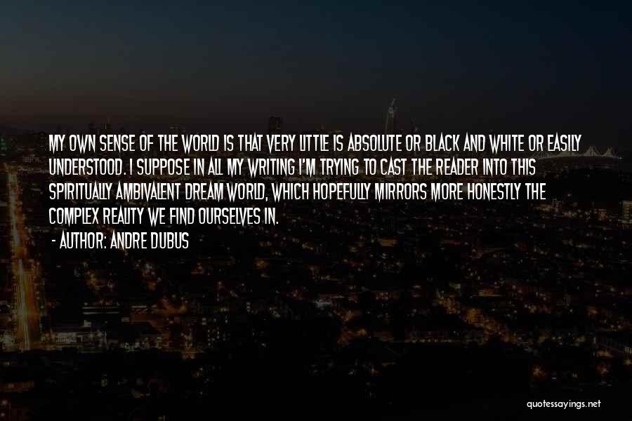 Ambivalent Quotes By Andre Dubus