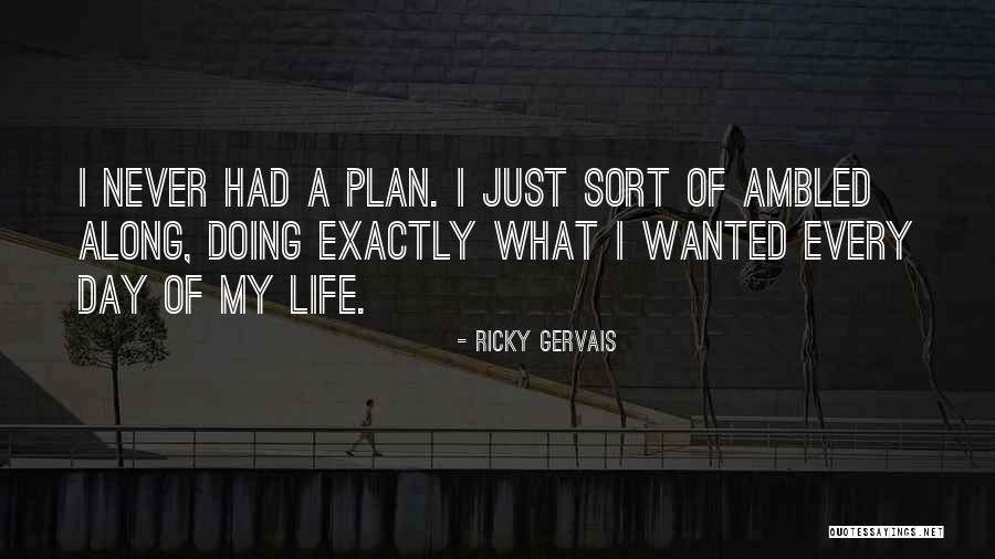 Ambled Quotes By Ricky Gervais Ambled Quotes By Ricky Gervais