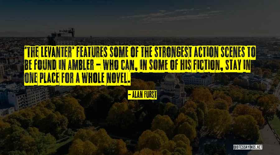 Ambler Quotes By Alan Furst Ambler Quotes By Alan Furst