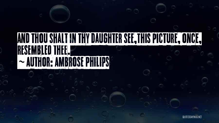 Ambrose Philips Quotes 763269