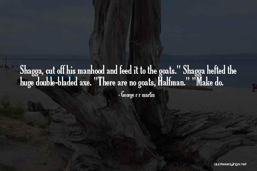 Ambrose Shaw Quotes By George R R Martin Ambrose Shaw Quotes By George R R Martin