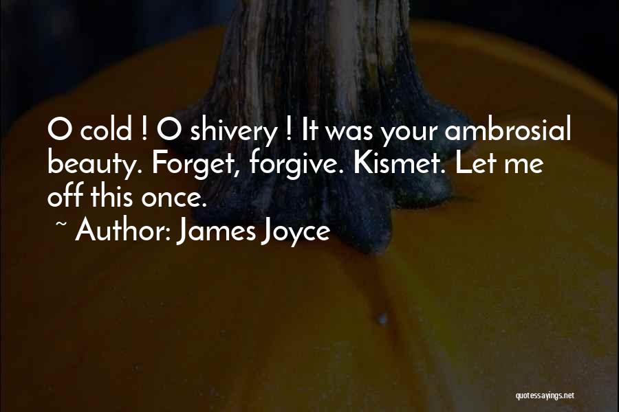 Ambrosial Quotes By James Joyce